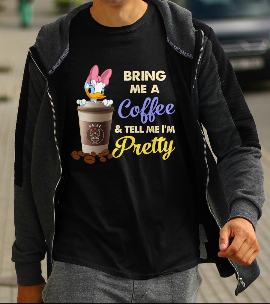 Bring Me A Coffee & Tell Me I'm Pretty Daisy T-Shirt