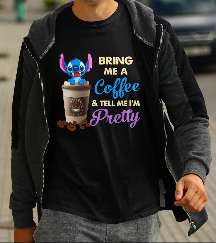 Bring Me A Coffee & Tell Me I'm Pretty Stitch T-Shirt