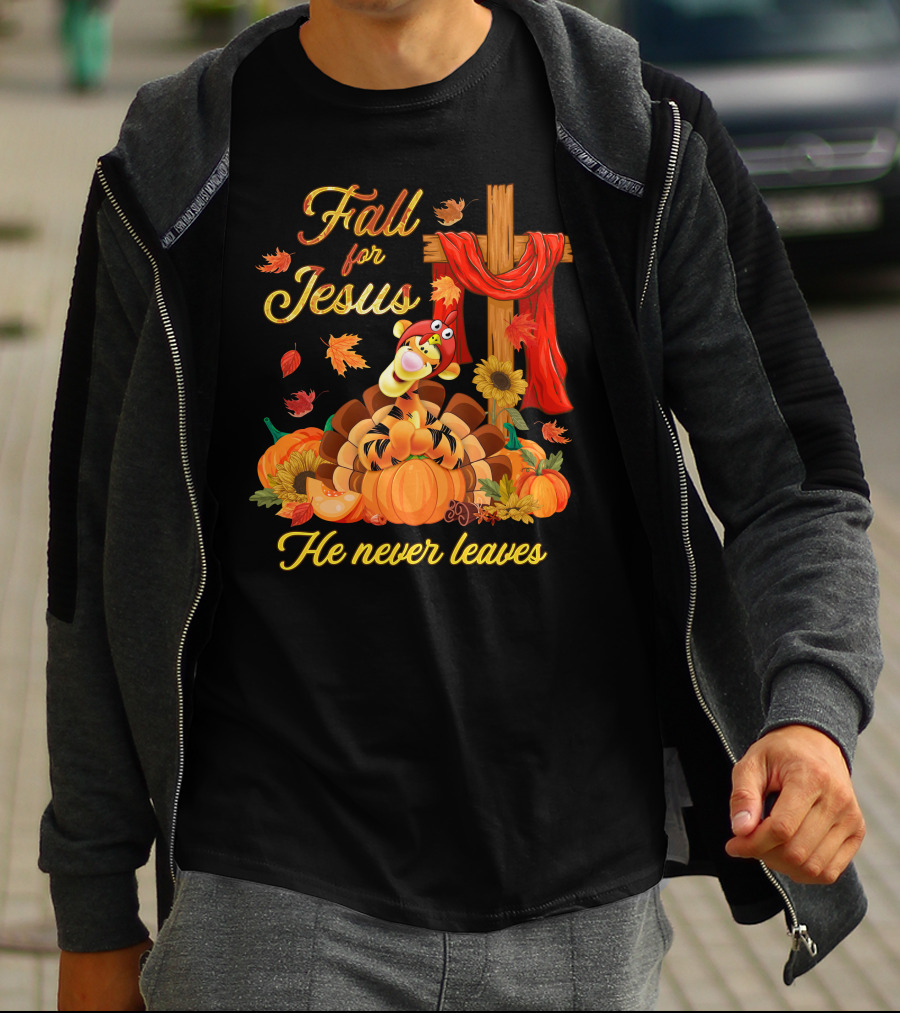 Fall For Jesus Tigger He Never Leaves T-Shirt