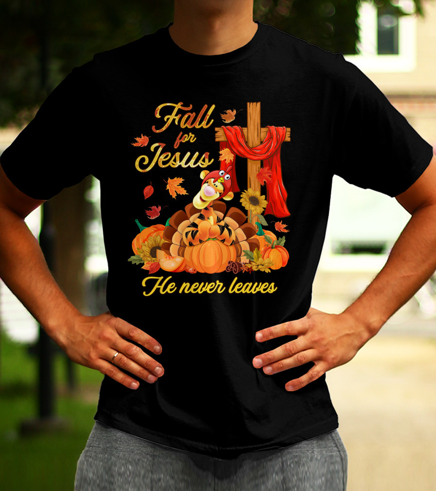 Fall For Jesus Tigger He Never Leaves T-Shirt