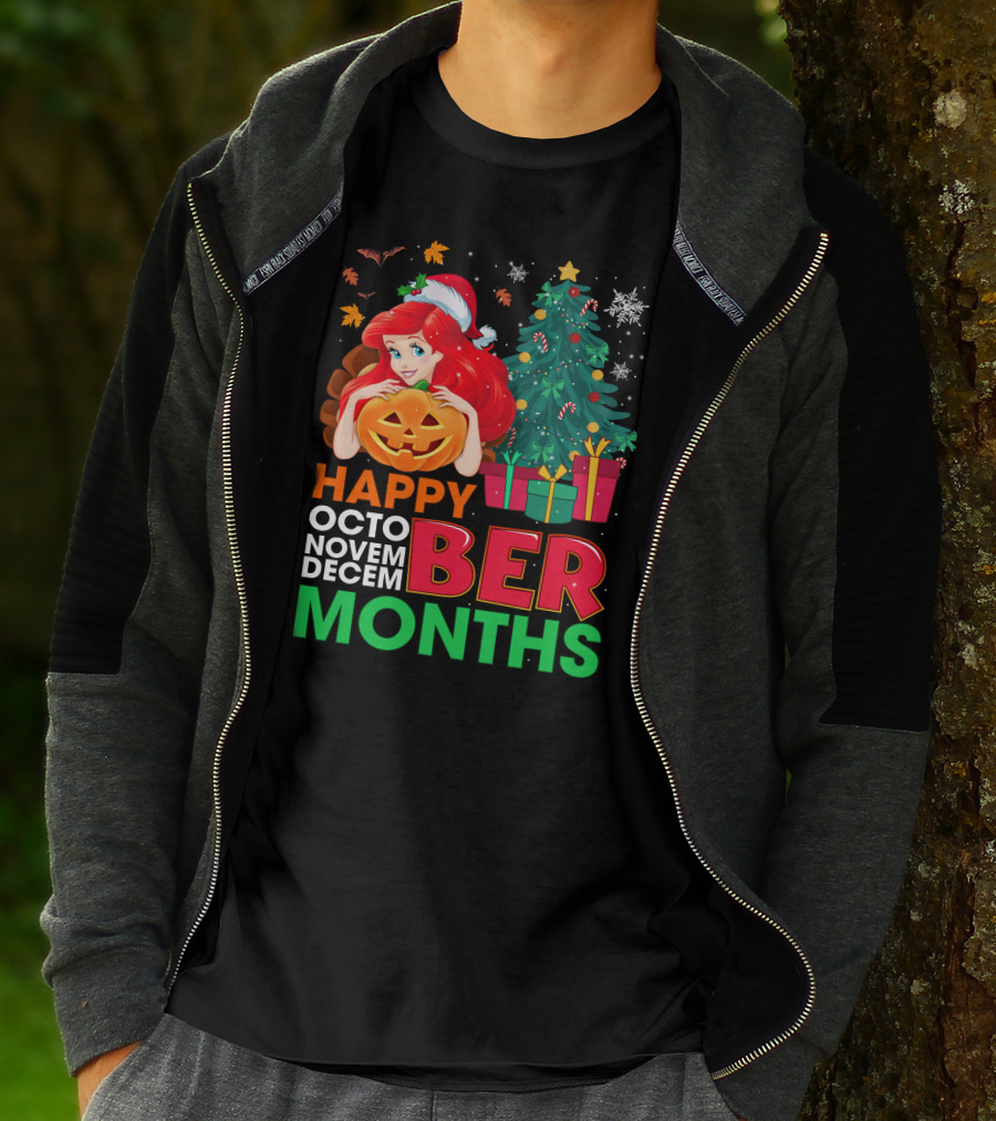 Happy October November December Ber Months Ariel T-Shirt