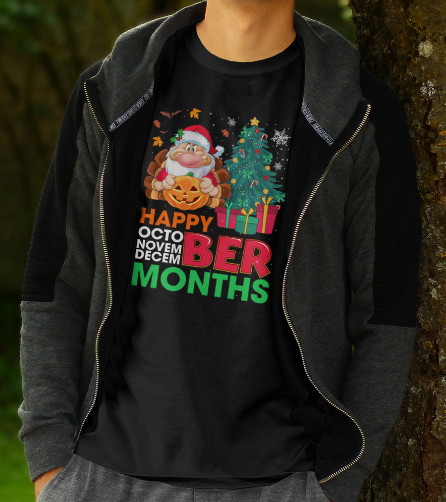 Happy Octo Novem Decem Ber Months Grumpy T-Shirt