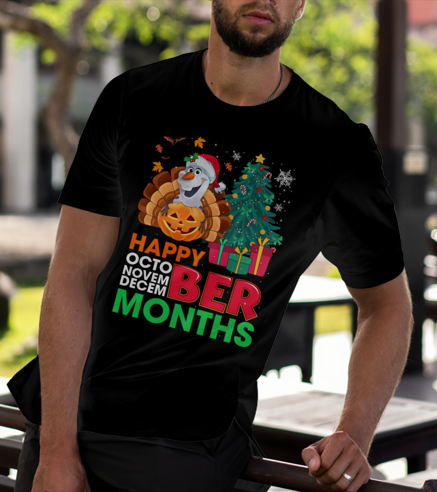 Happy Octo Novem Decem Ber Months Olaf Santa Hat Thanksgiving Pumpkin Christmas Tree Presents Snowflakes T-Shirt