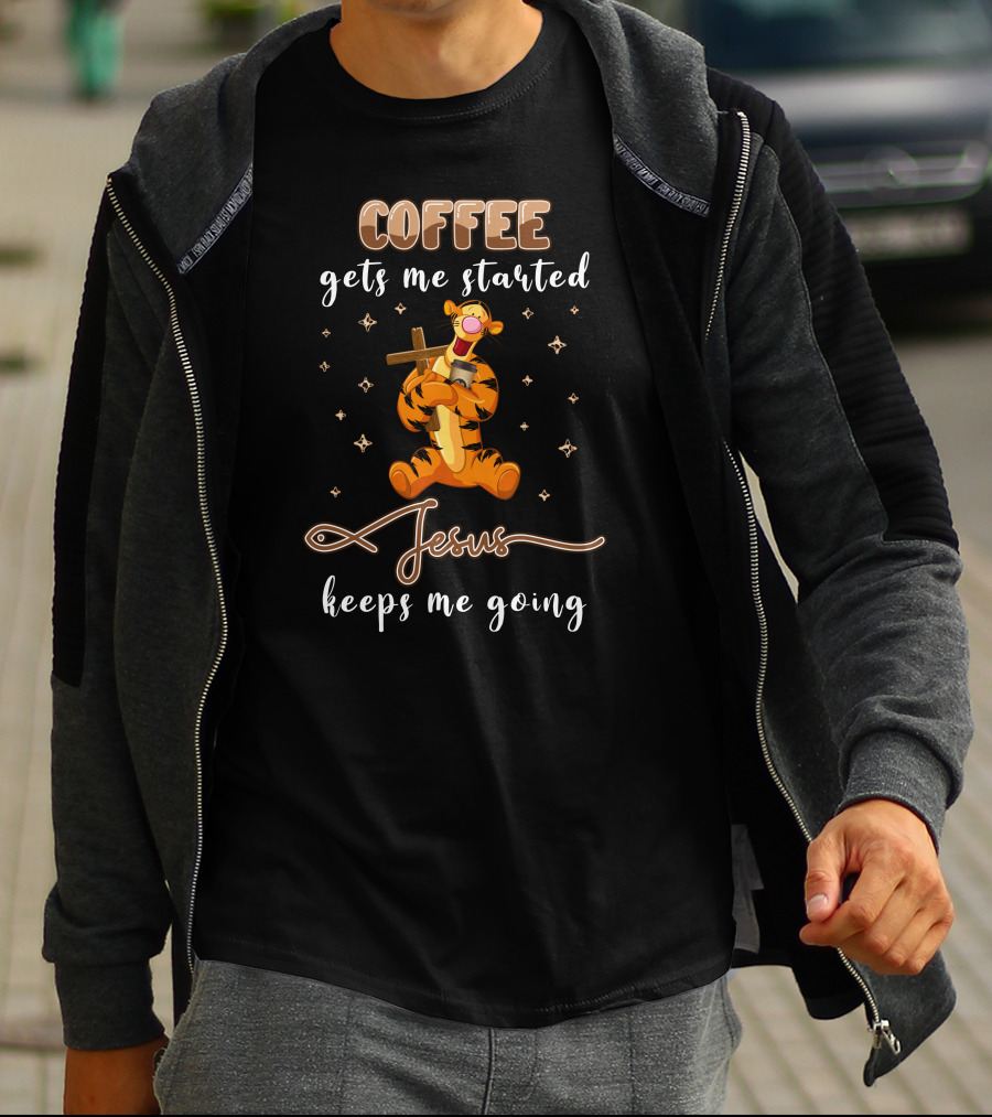 Coffee Gets Me Started Jesus Keeps Me Going Tigger T-Shirt