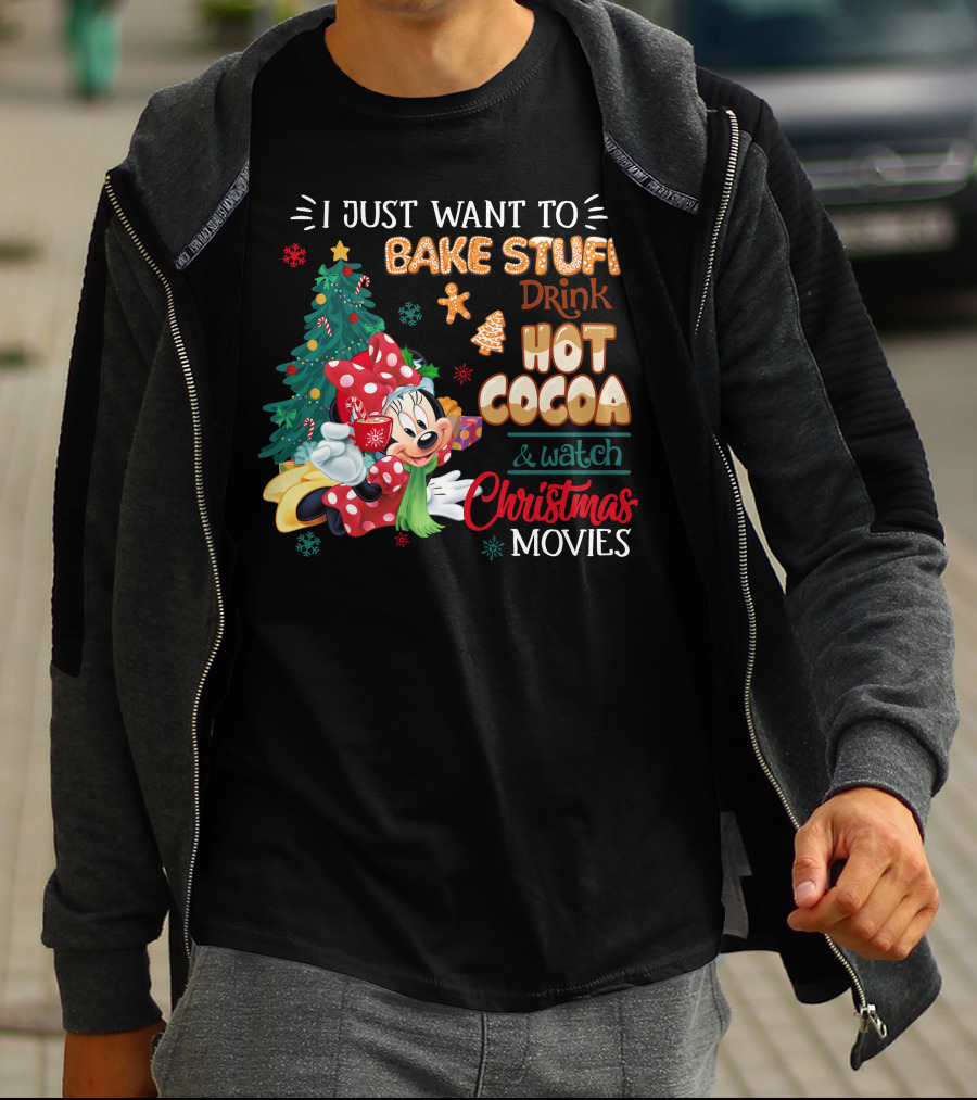 I Just Want To Bake Stuff Drink Hot Cocoa & Watch Christmas Movies Minnie T-Shirt