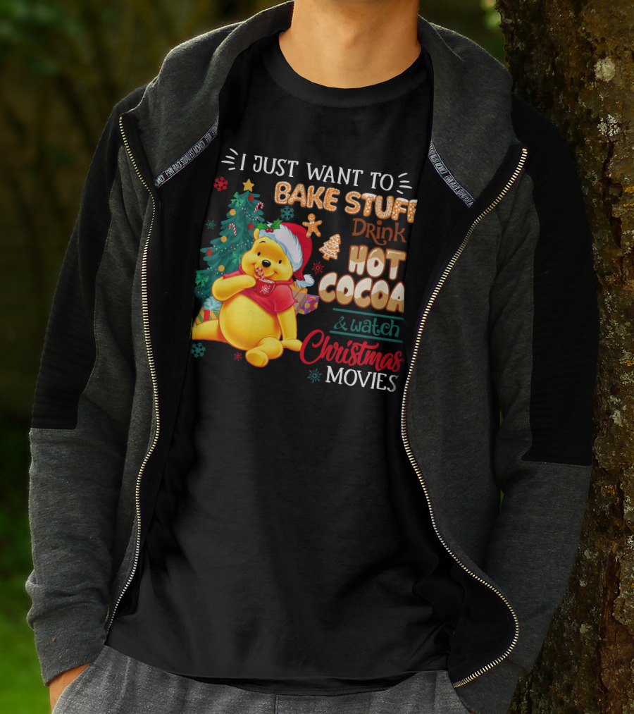 I Just Want To Bake Stuff Drink Hot Cocoa And Watch Christmas Movies Pooh T-Shirt