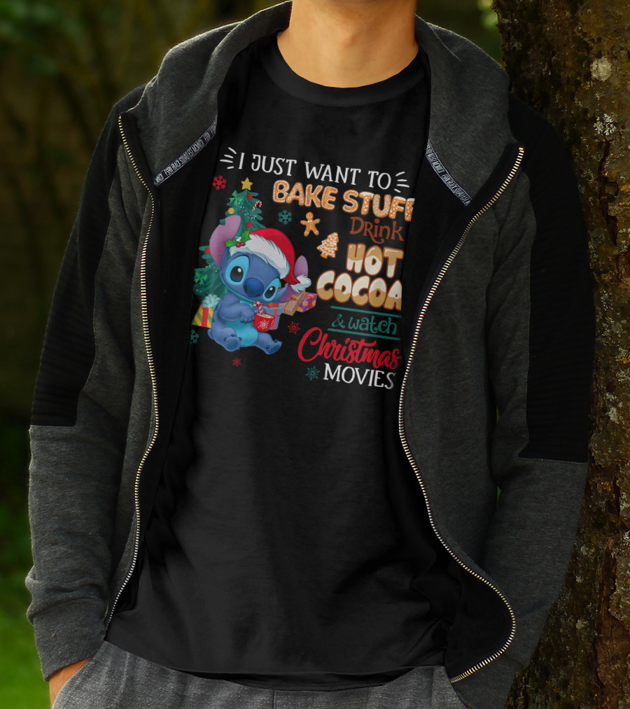 I Just Want To Bake Stuff Drink Hot Cocoa & Watch Christmas Movies Stitch Holiday T-Shirt