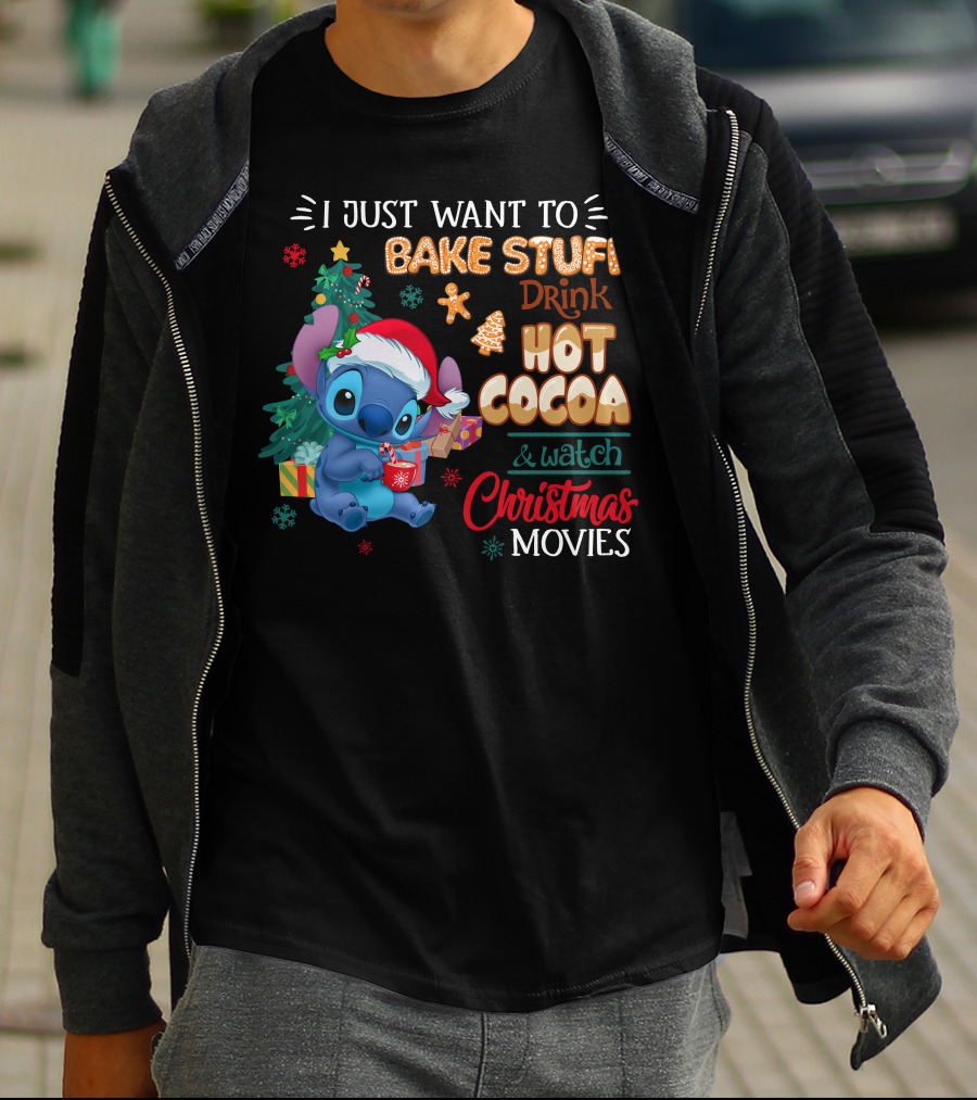 I Just Want To Bake Stuff Drink Hot Cocoa & Watch Christmas Movies Stitch Holiday T-Shirt