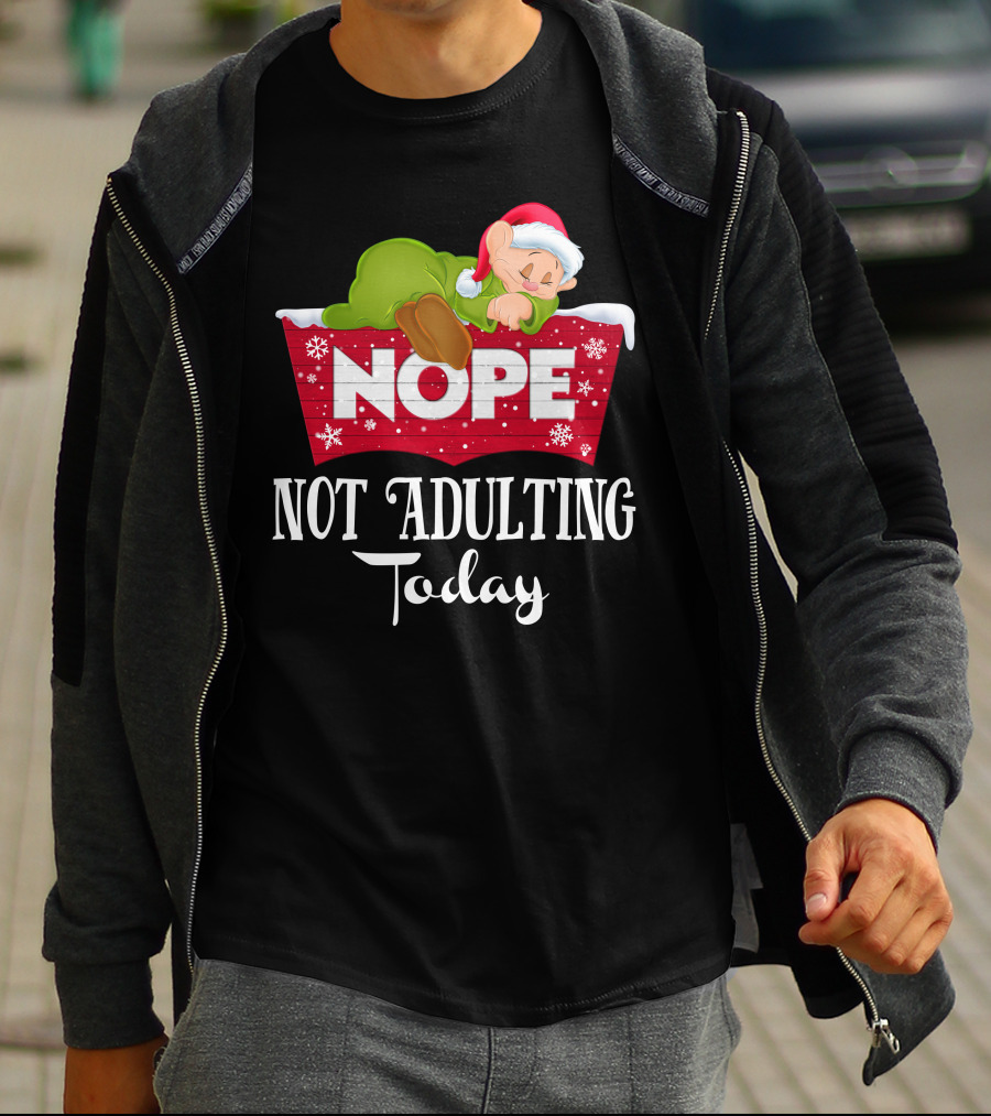 Nope Not Adulting Today Dopey Santa Hat T-Shirt