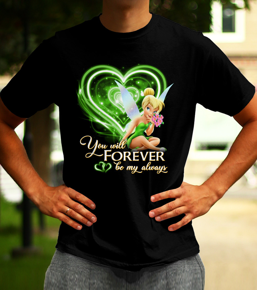 Tinkerbell You Will Forever Be My Always Heart T-Shirt