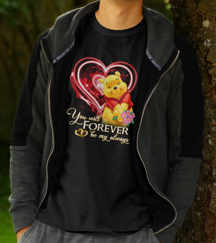 You Will Forever Be My Always Pooh T-Shirt