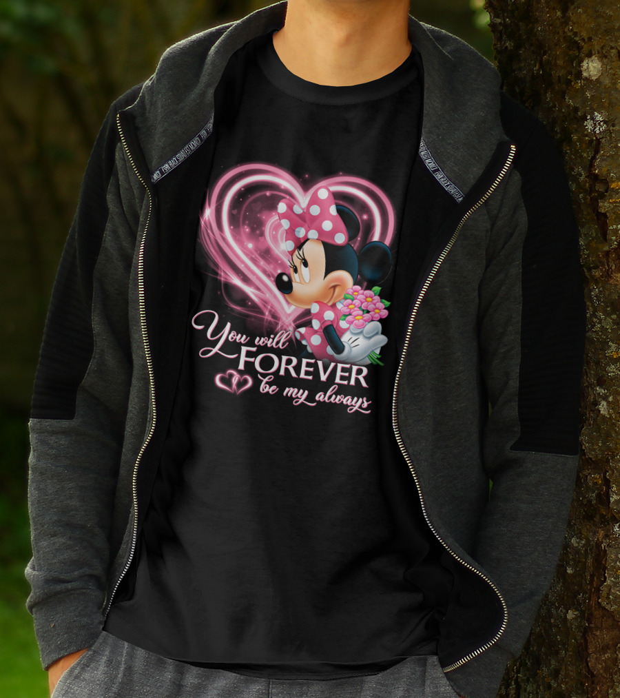 You Will Forever Be My Always Minnie T-Shirt