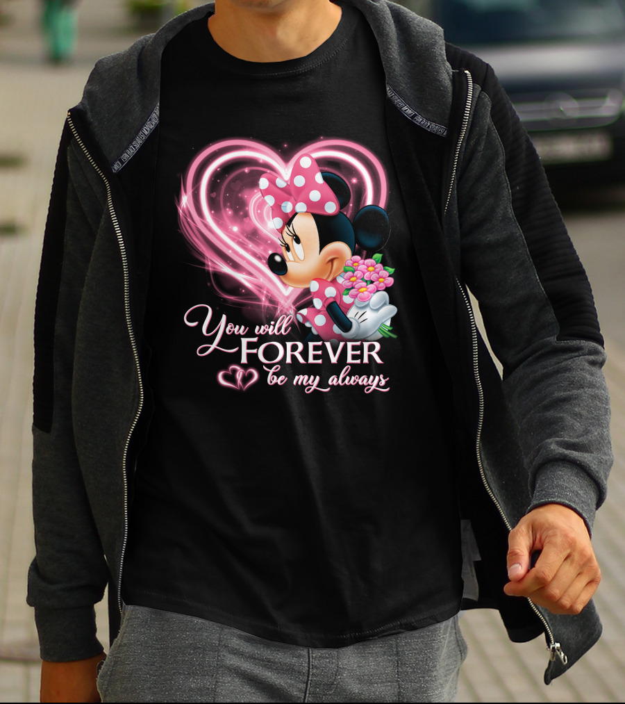 You Will Forever Be My Always Minnie T-Shirt