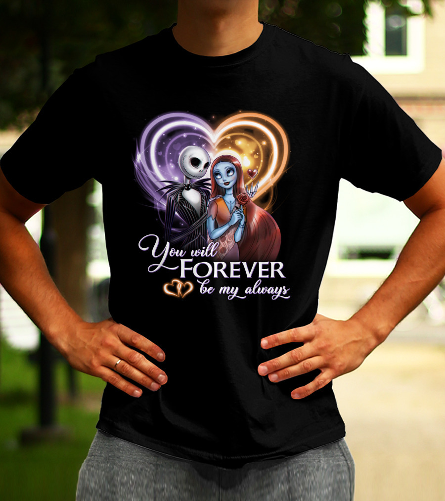 You Will Forever Be My Always Jack & Sally T-Shirt