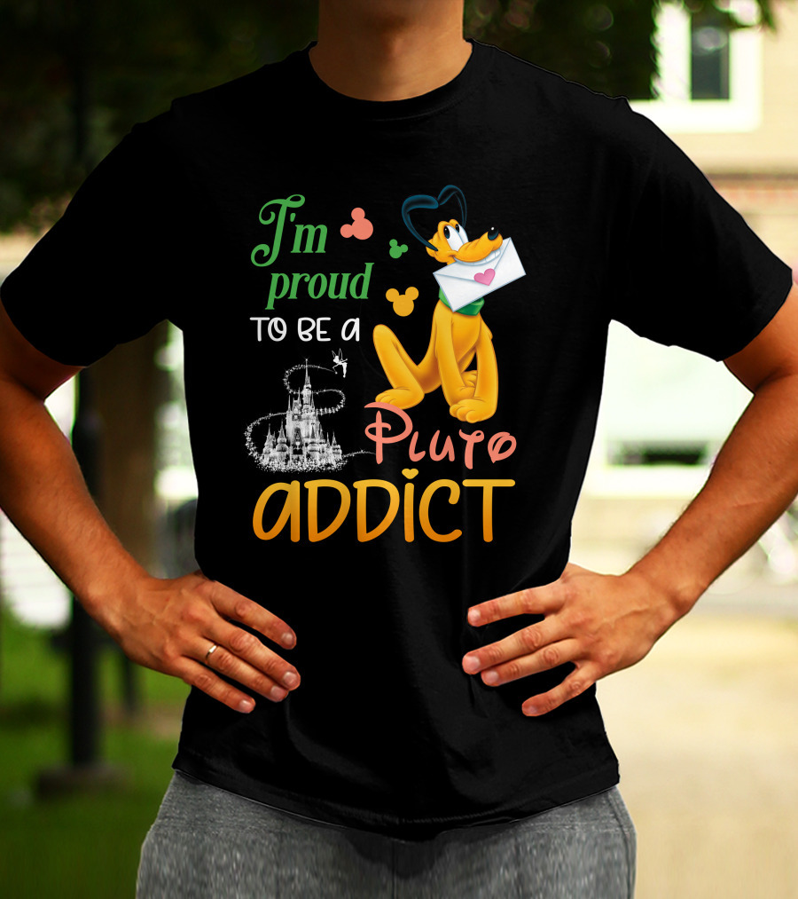I'm Proud To Be A Pluto Addict Disney Castle And Mickey Ears T-Shirt