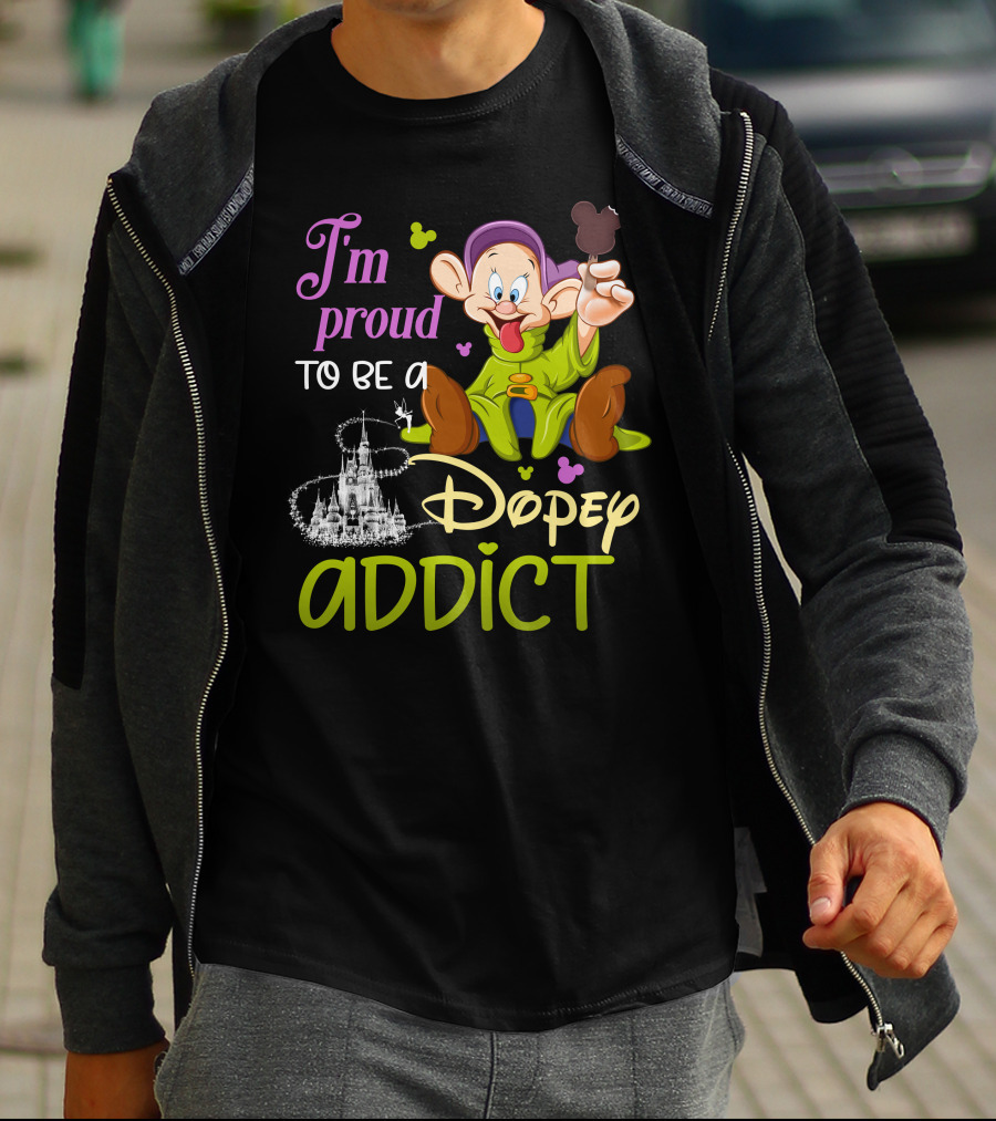 I'm Proud To Be A Dopey Addict T-Shirt