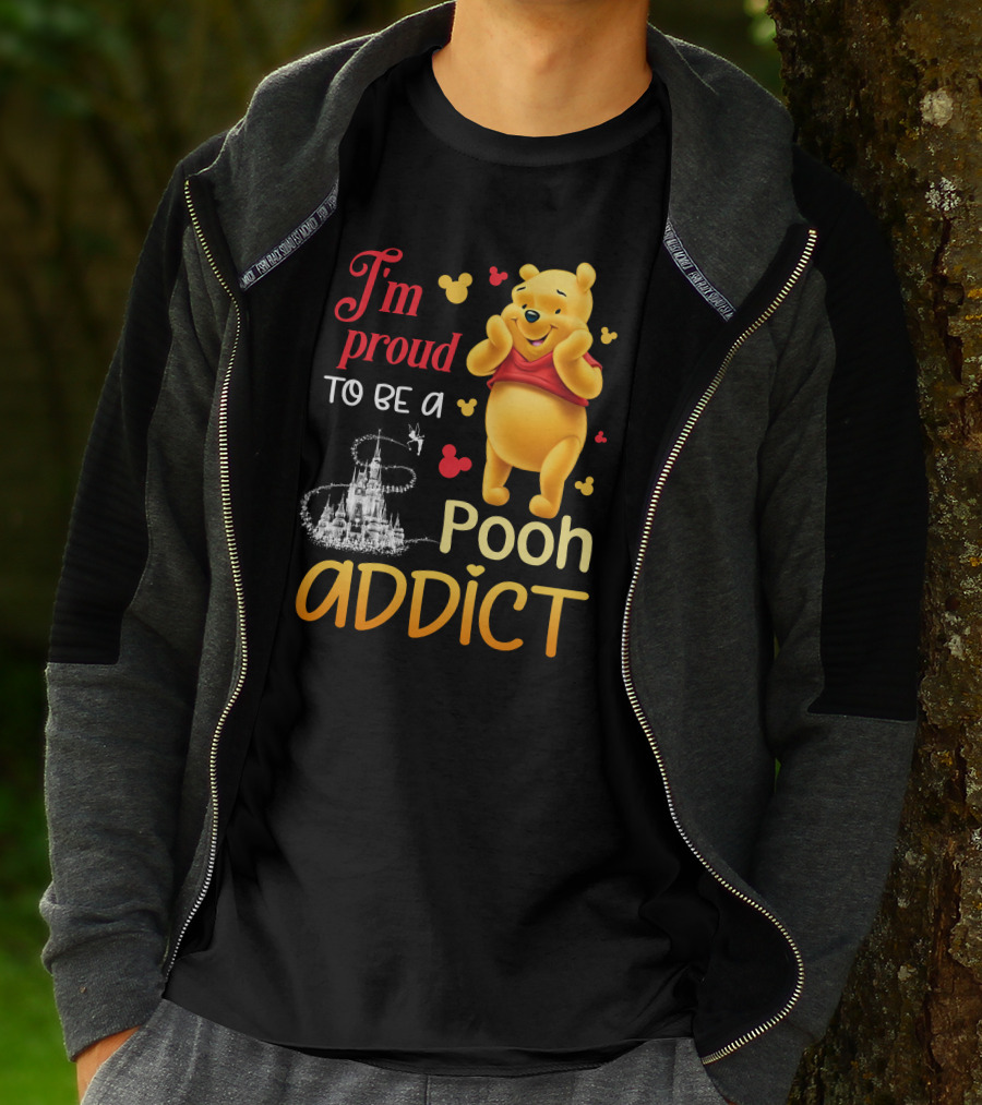 I'm Proud To Be A Pooh Addict T-Shirt