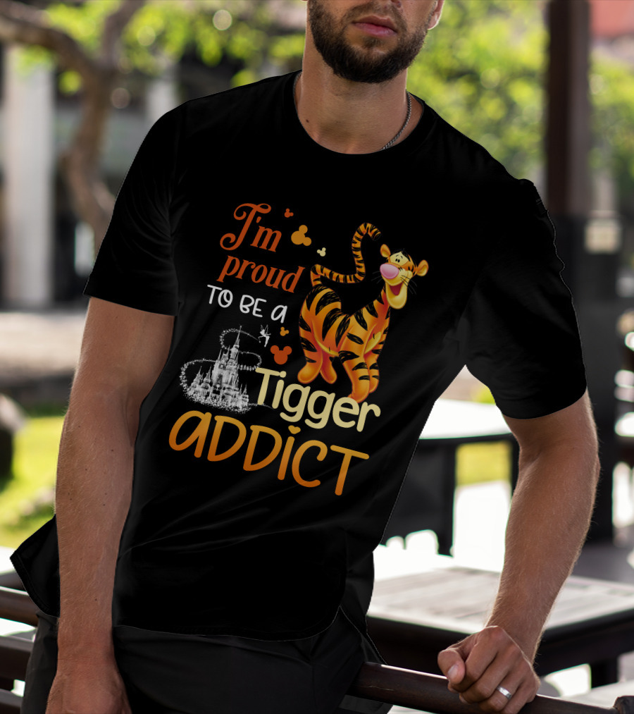 I'm Proud To Be A Tigger Addict Disney Castle T-Shirt