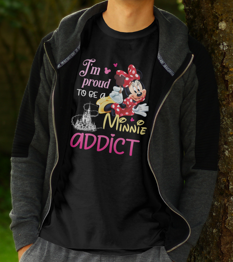 I'm Proud To Be A Minnie Addict T-Shirt