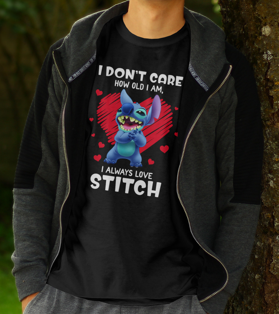 I Don't Care How Old I Am I Always Love Stitch T-Shirt