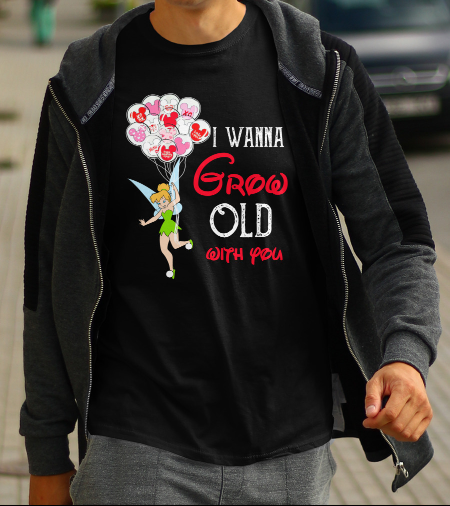 I Wanna Grow Old With You Tinkerbell Disney Balloons T-Shirt