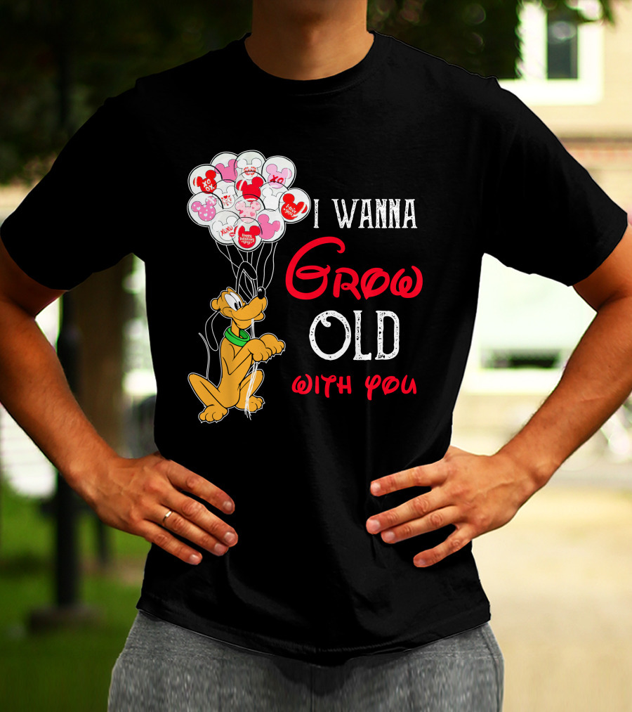 I Wanna Grow Old With You Pluto Balloons Mickey Minnie Hearts T-Shirt
