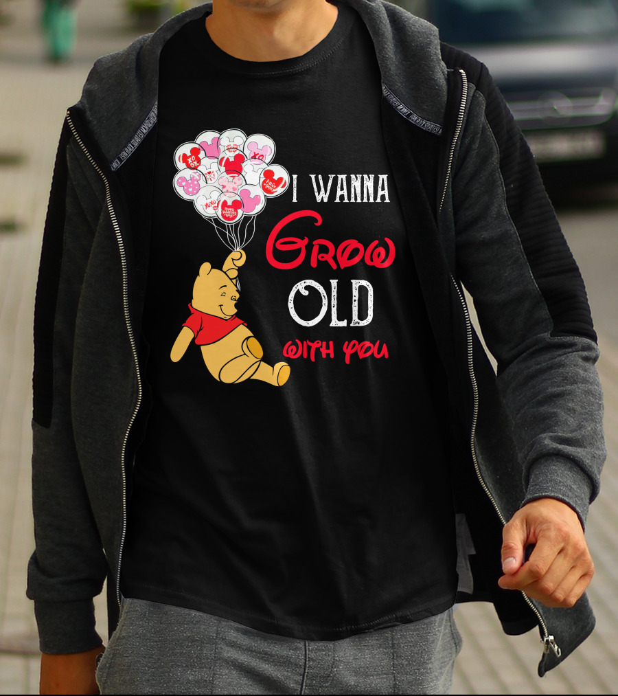 I Wanna Grow Old With You Pooh Balloons T-Shirt
