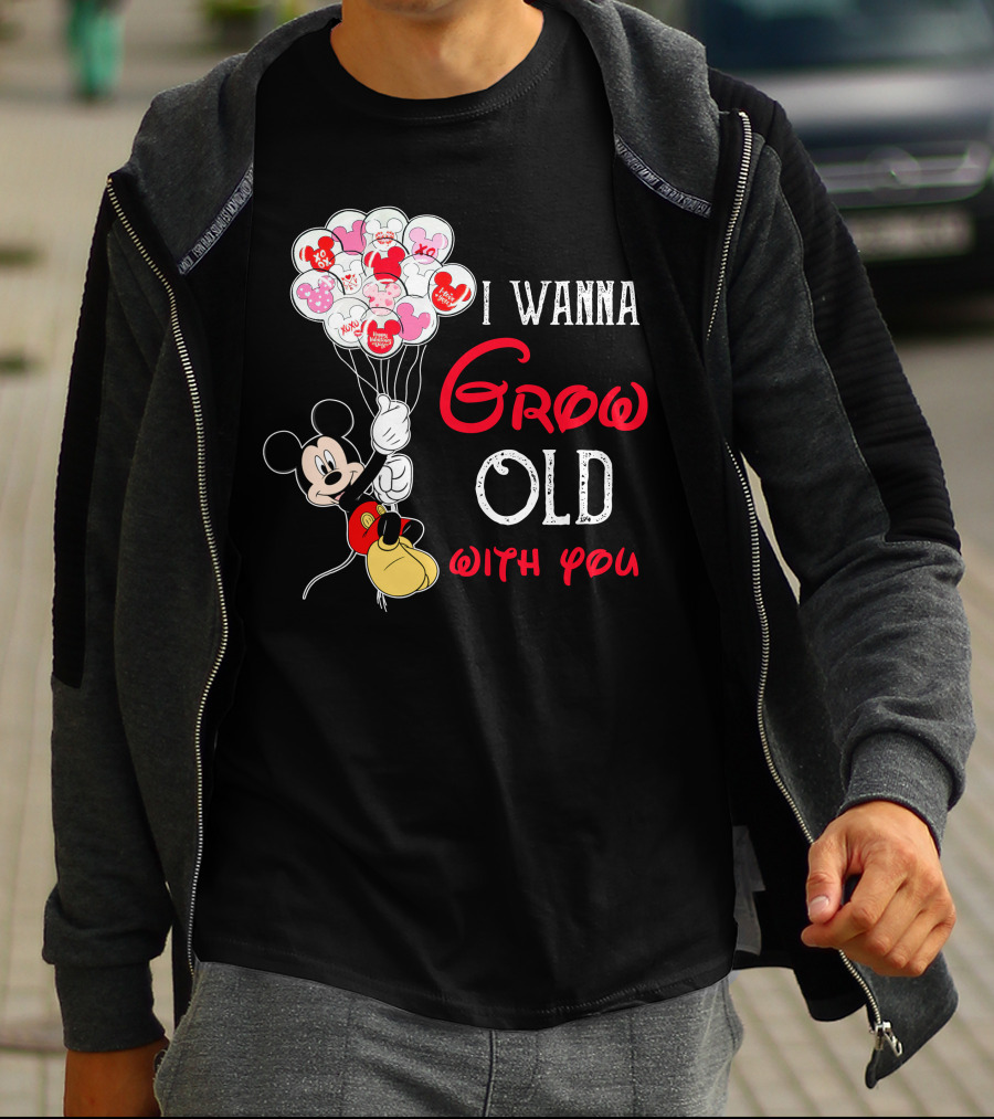 I Wanna Grow Old With You Mickey Balloons Xoxo Hugs Sweetheart Kisses T-Shirt