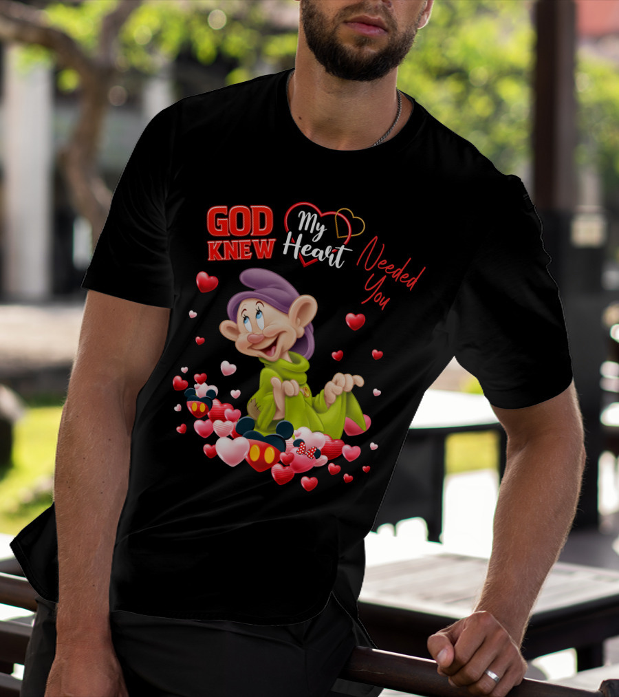 God Knew My Heart Needed You Dopey Hearts T-Shirt