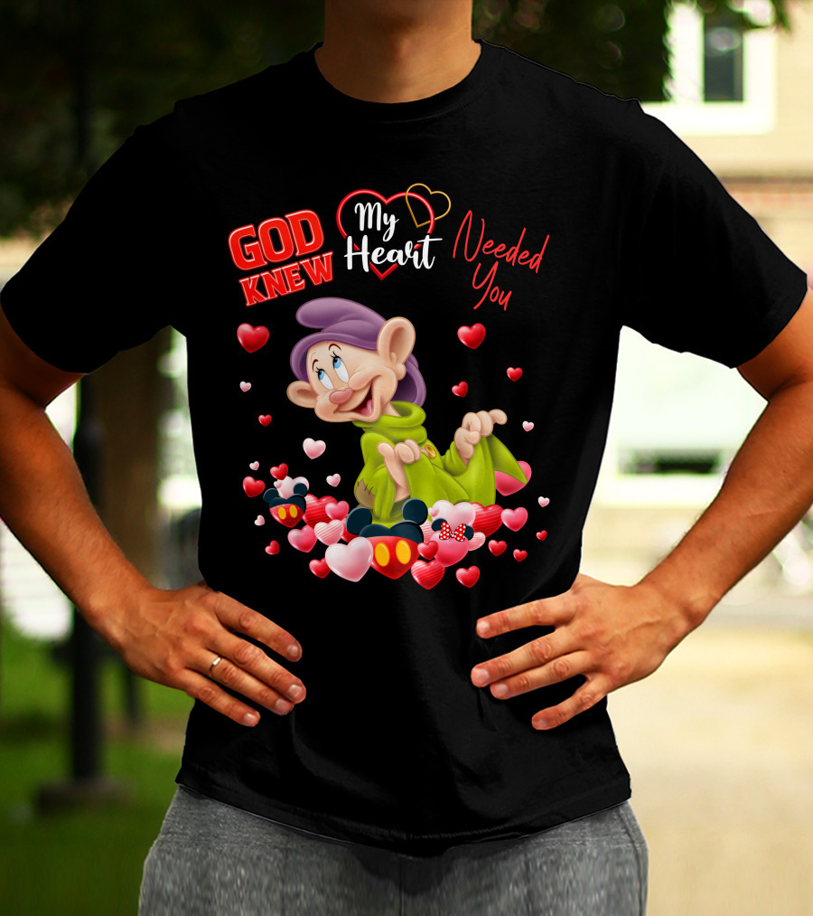 God Knew My Heart Needed You Dopey Hearts T-Shirt