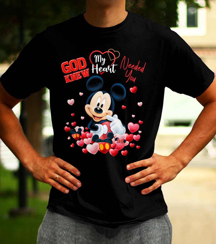 God Knew My Heart Needed You Mickey T-Shirt