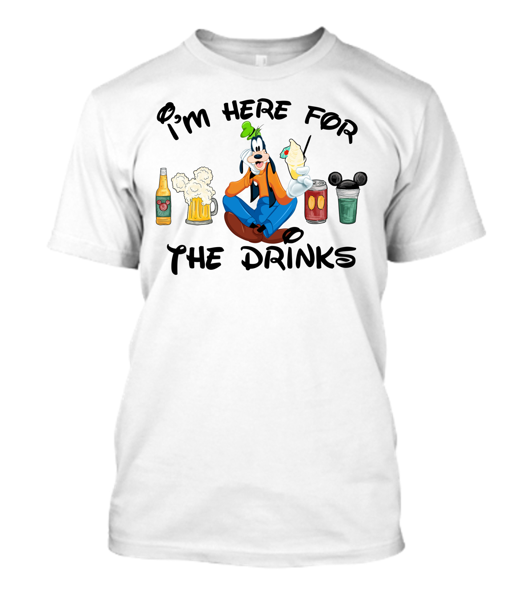 I'm Here For The Drinks Goofy Beverage Humor T-Shirt