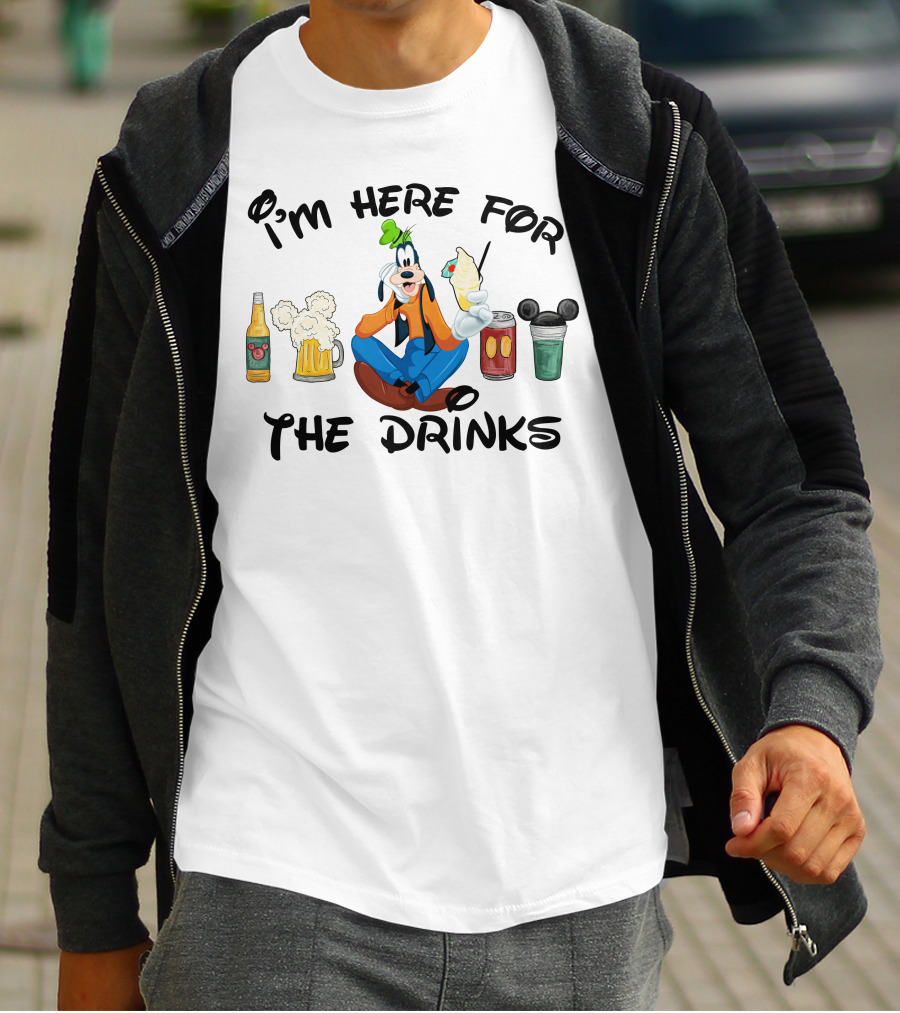 I'm Here For The Drinks Goofy Beverage Humor T-Shirt