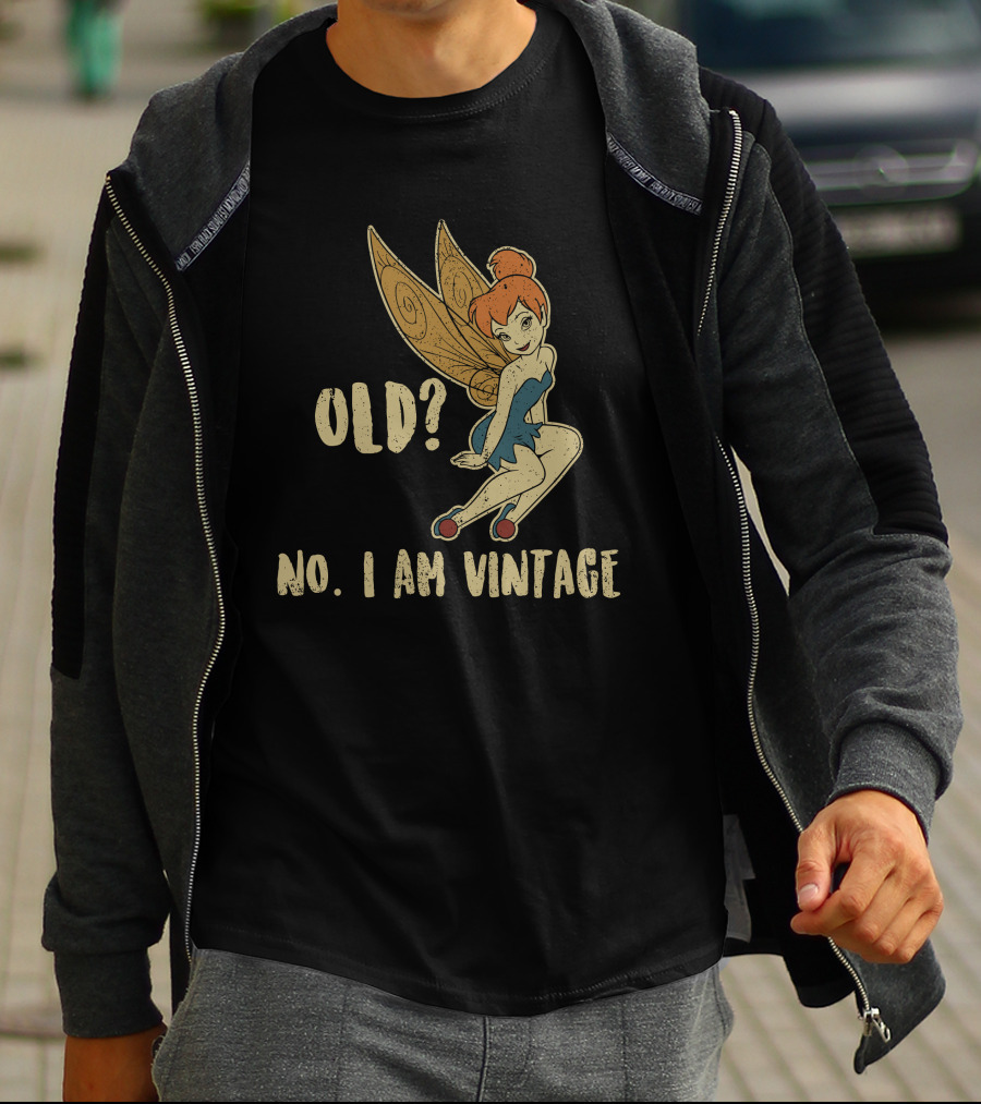 Tinkerbell Old? No I Am Vintage T-Shirt