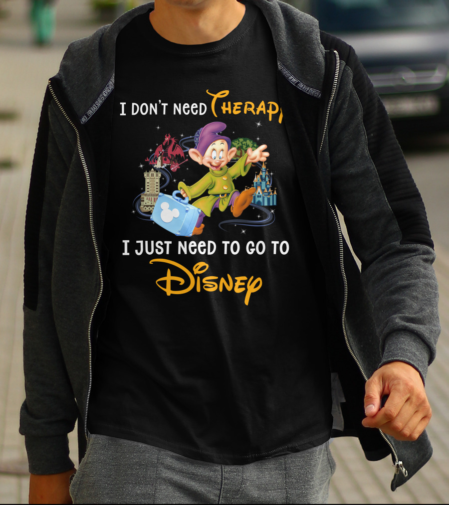 I Don’t Need Therapy I Just Need To Go To Disney T-Shirt