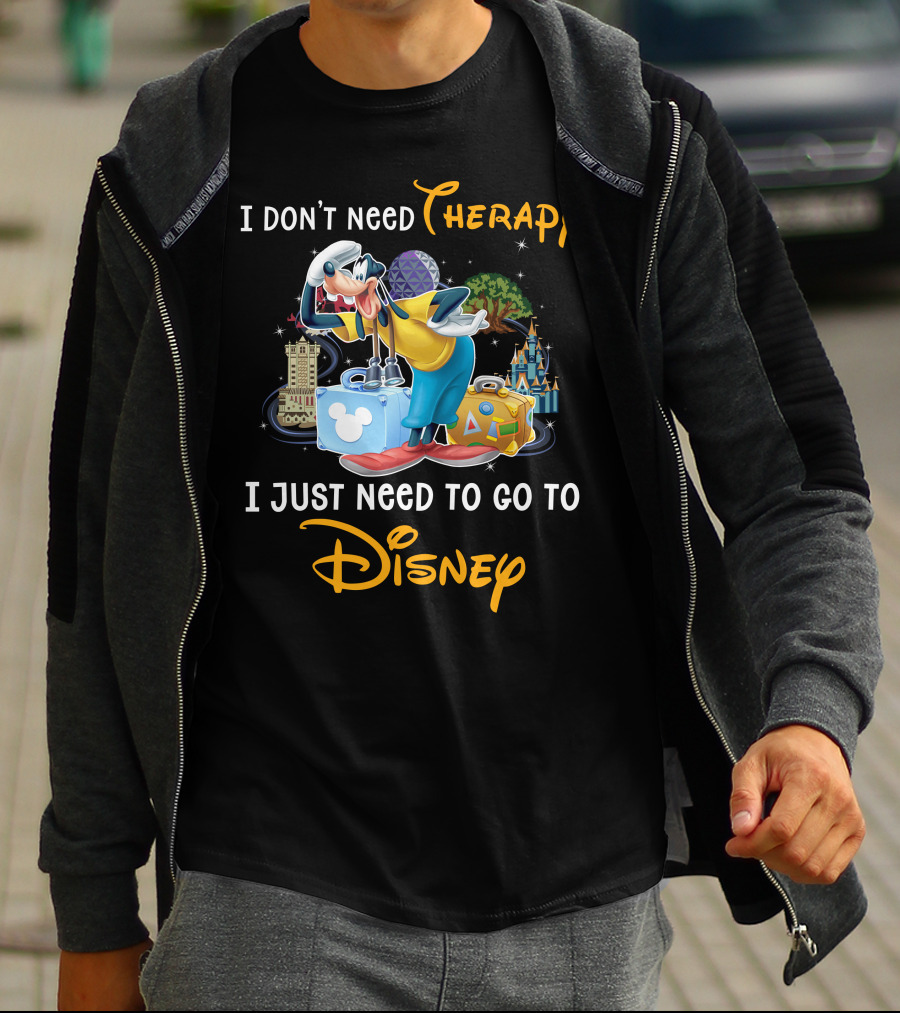 I Don't Need Therapy I Just Need To Go To Disney Goofy T-Shirt
