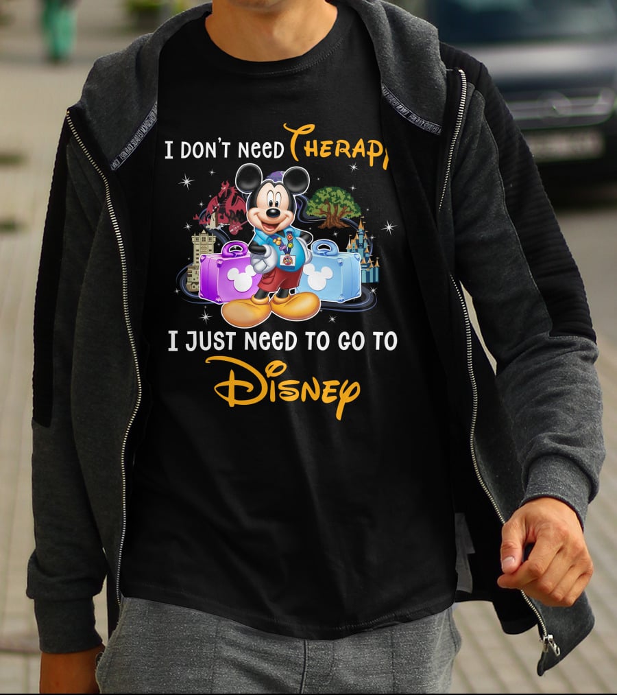 I Don't Need Therapy I Just Need To Go To Disney Mickey Mouse T-Shirt