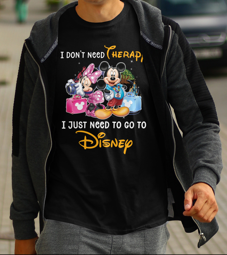 I Don't Need Therapy I Just Need To Go To Disney Mickey And Minnie T-Shirt