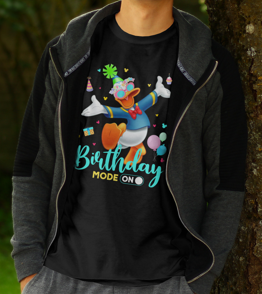 Birthday Mode On Donald Happy Birthday T-Shirt