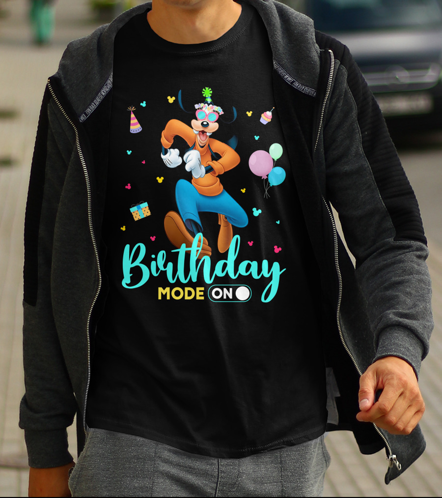 Birthday Mode On Goofy T-Shirt