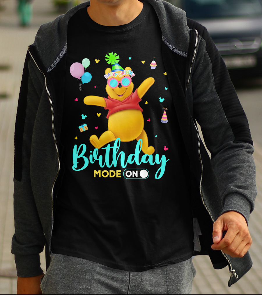 Happy Birthday Mode On Pooh T-Shirt