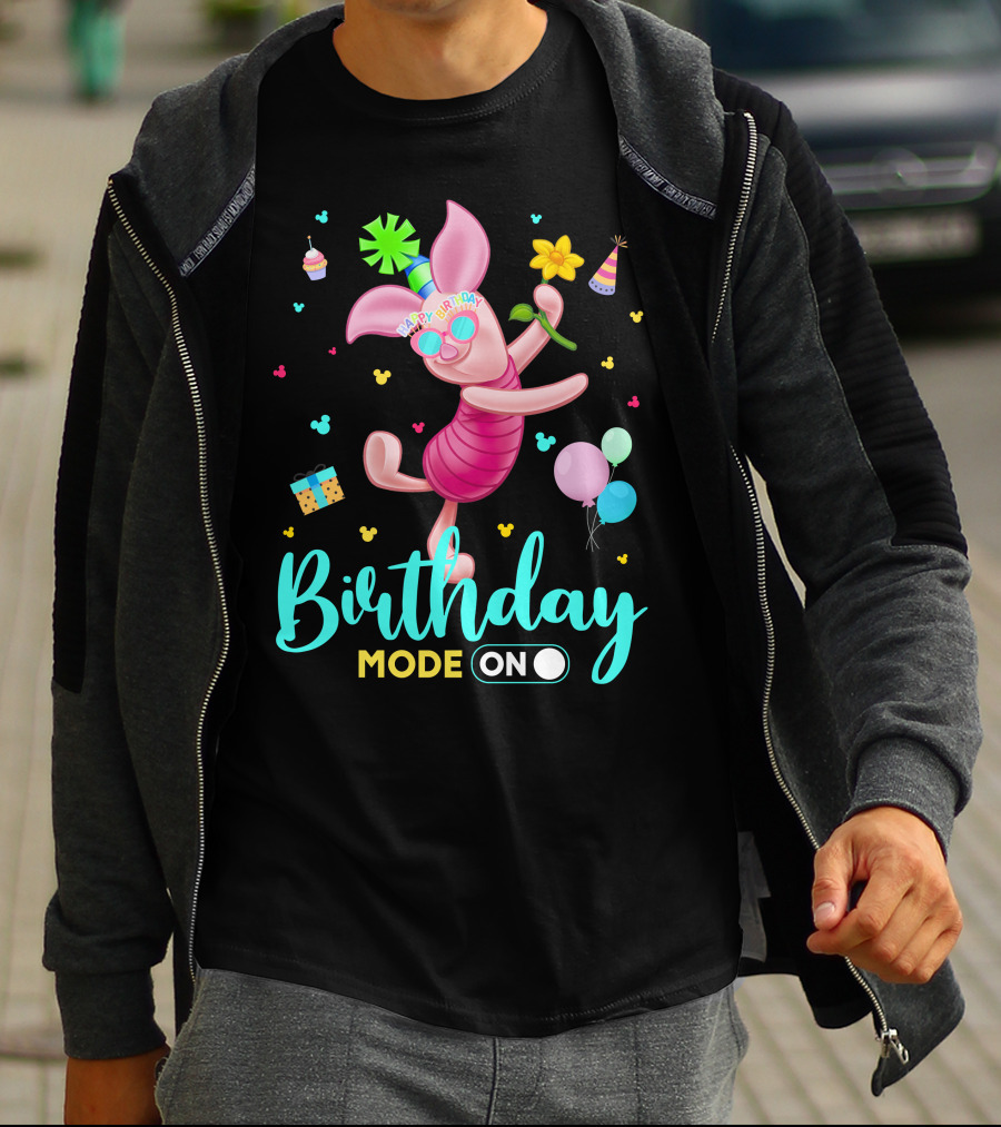 Birthday Mode On Piglet Celebration T-Shirt