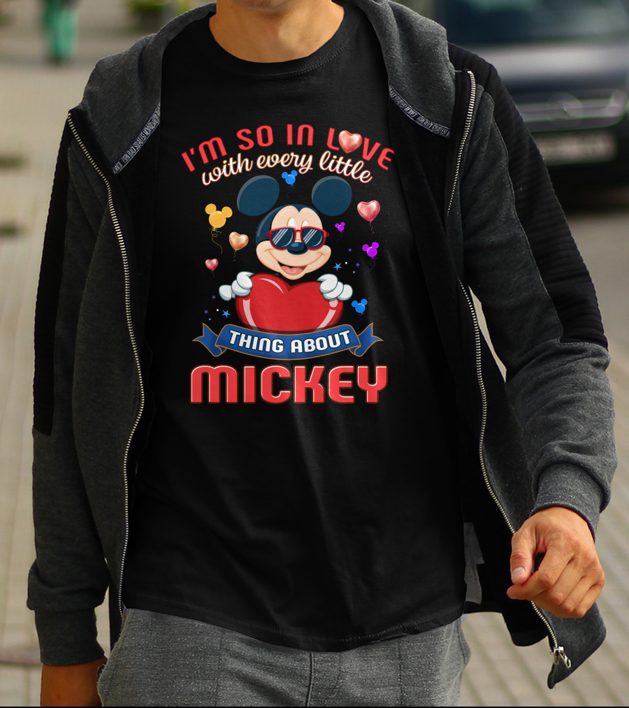 I'm So In Love With Every Little Thing About Mickey T-Shirt