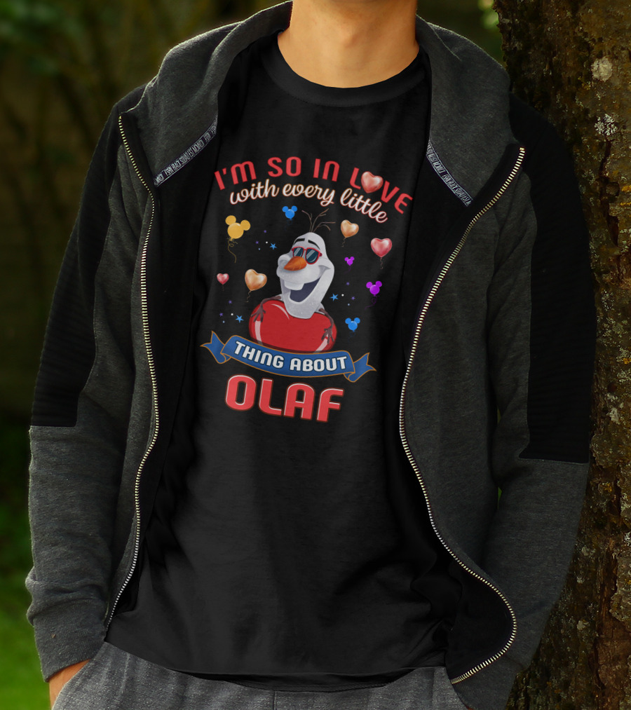 I'm So In Love With Every Little Thing About Olaf T-Shirt