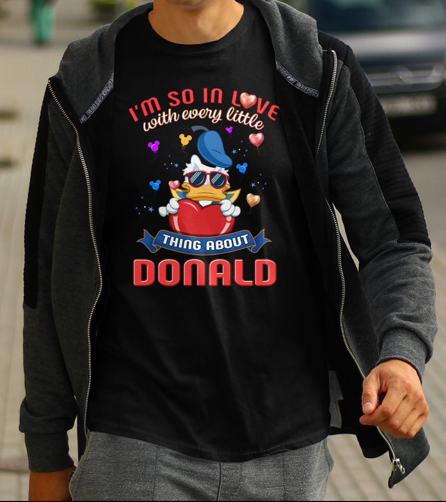 I'm So In Love With Every Little Thing About Donald T-Shirt