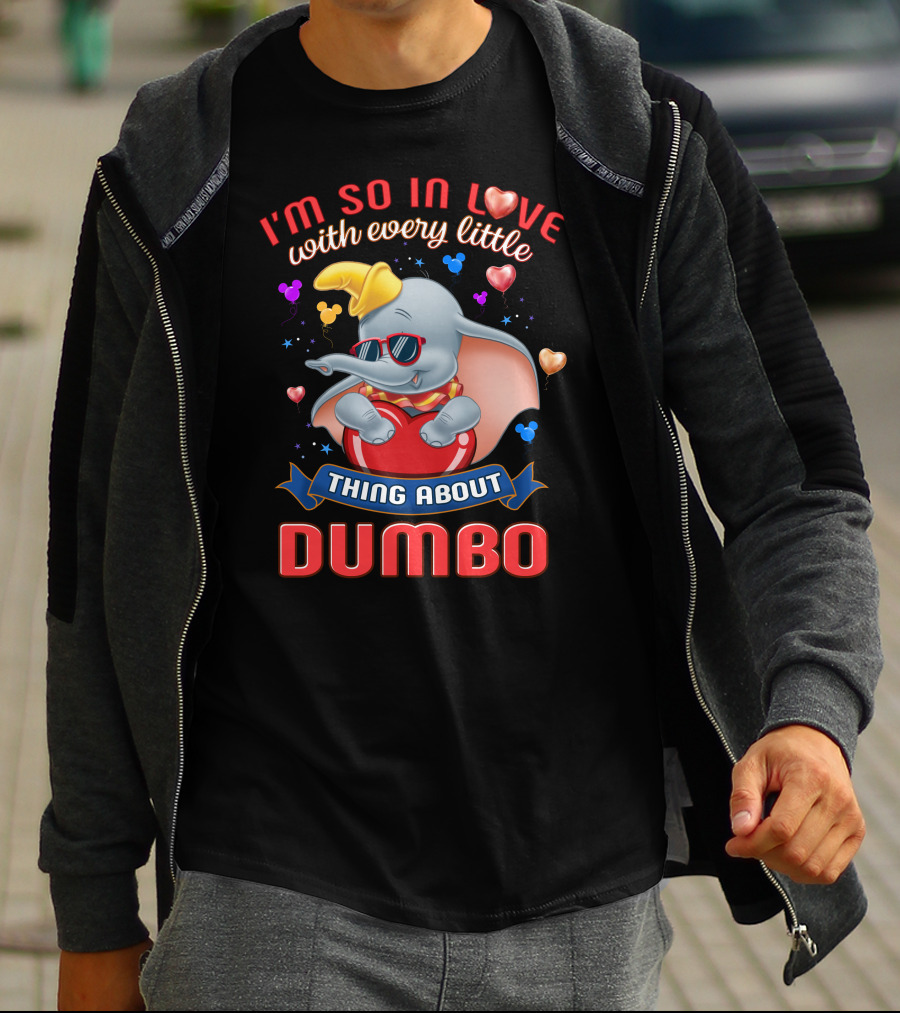 I'm So In Love With Every Little Thing About Dumbo T-Shirt