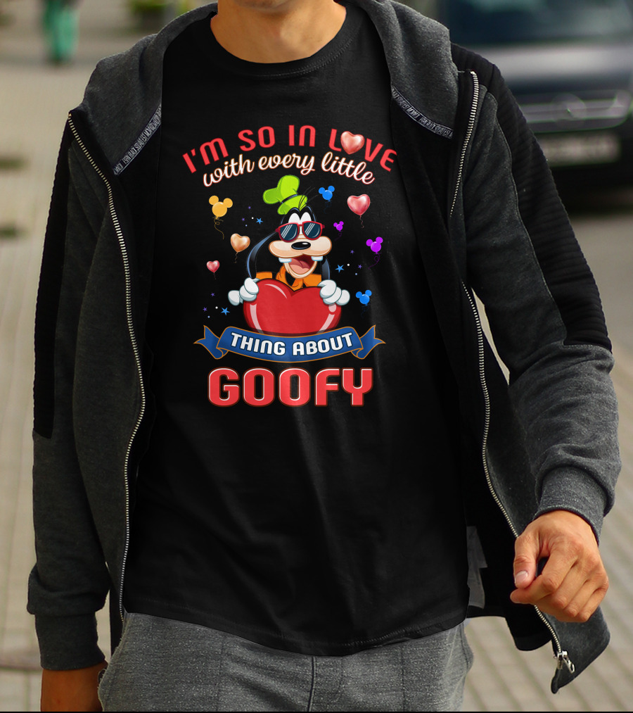 I'm So In Love With Every Little Thing About Goofy T-Shirt