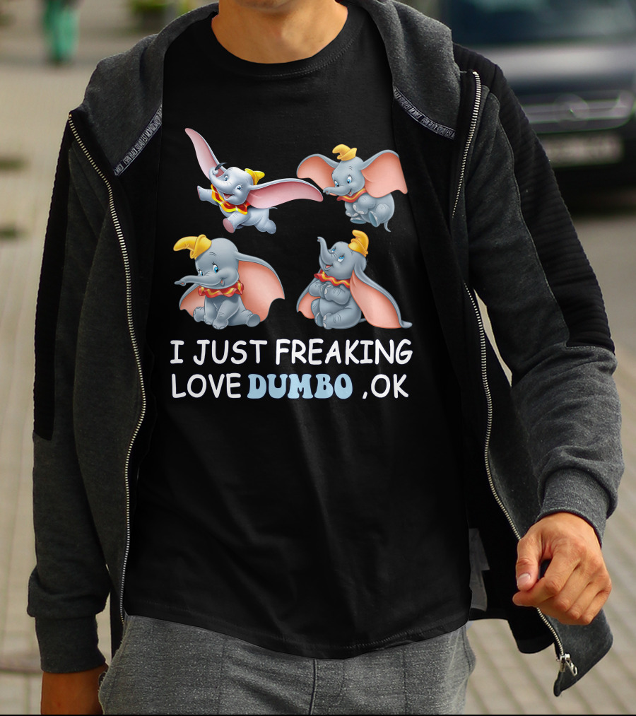 I Just Freaking Love Disney Dumbo Ok T-Shirt
