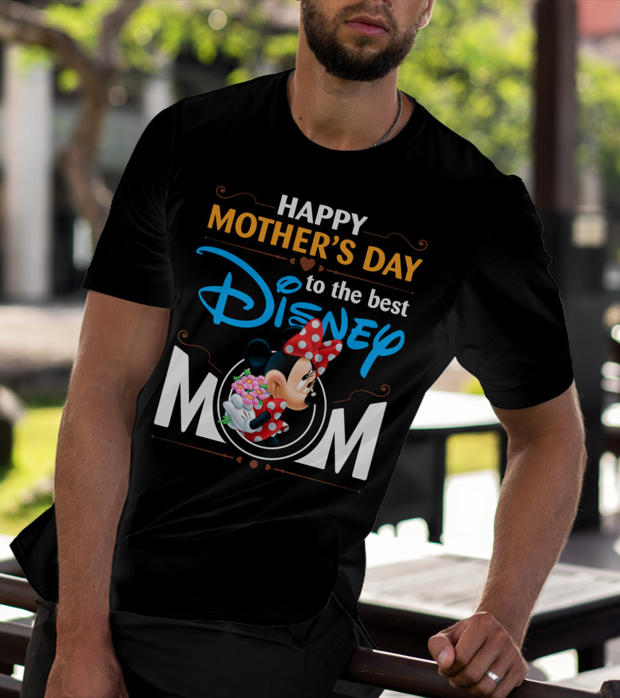 Happy Mother's Day To The Best Disney Mom Minnie T-Shirt