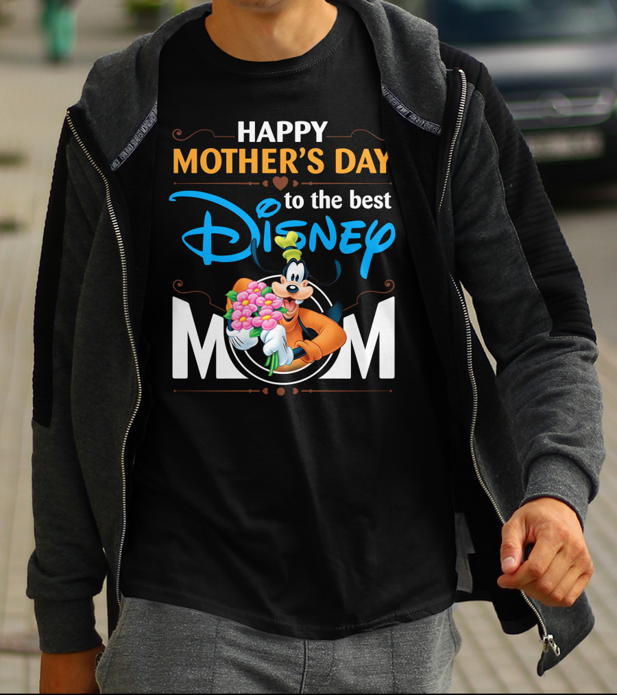 Happy Mother's Day To The Best Disney Mom Goofy T-Shirt